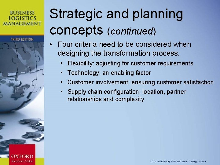 Strategic and planning concepts (continued) • Four criteria need to be considered when designing