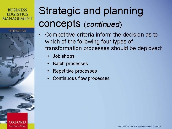 Strategic and planning concepts (continued) • Competitive criteria inform the decision as to which