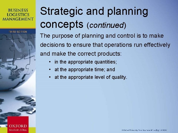 Strategic and planning concepts (continued) The purpose of planning and control is to make