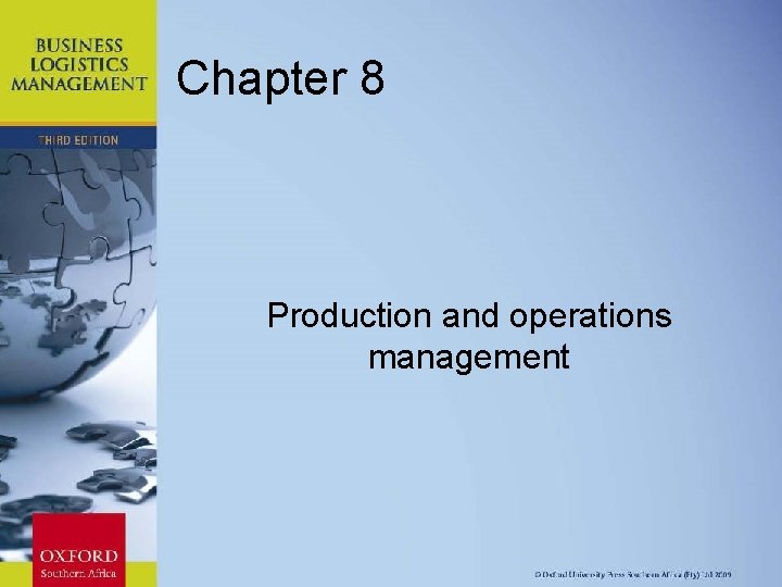 Chapter 8 Production and operations management Chapter 11: Strategic Leadership 