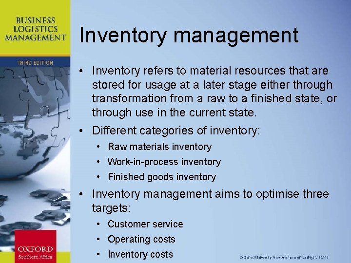 Inventory management • Inventory refers to material resources that are stored for usage at