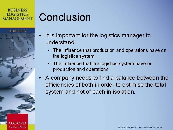 Conclusion • It is important for the logistics manager to understand: • The influence