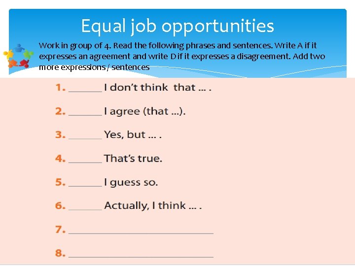 Equal job opportunities Work in group of 4. Read the following phrases and sentences.