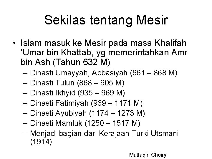 Sekilas tentang Mesir • Islam masuk ke Mesir pada masa Khalifah ‘Umar bin Khattab,