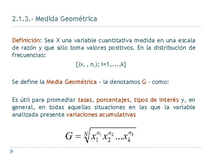 2. 1. 3. - Medida Geométrica Definición: Sea X una variable cuantitativa medida en