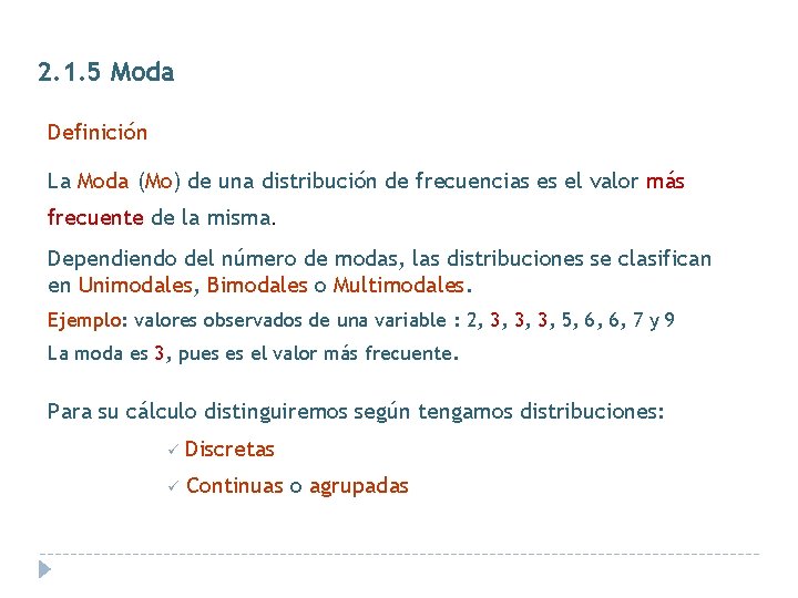 2. 1. 5 Moda Definición La Moda (Mo) de una distribución de frecuencias es