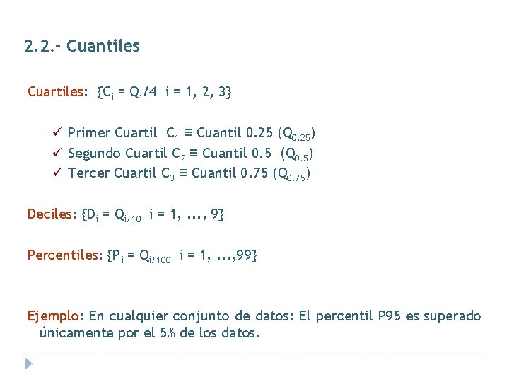 2. 2. - Cuantiles Cuartiles: {Ci = Qi/4 i = 1, 2, 3} ü