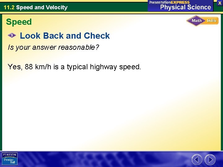 11. 2 Speed and Velocity Speed Look Back and Check Is your answer reasonable?