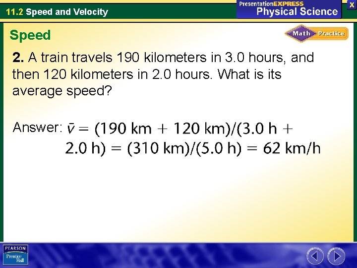 11. 2 Speed and Velocity Speed 2. A train travels 190 kilometers in 3.