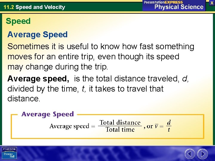 11. 2 Speed and Velocity Speed Average Speed Sometimes it is useful to know