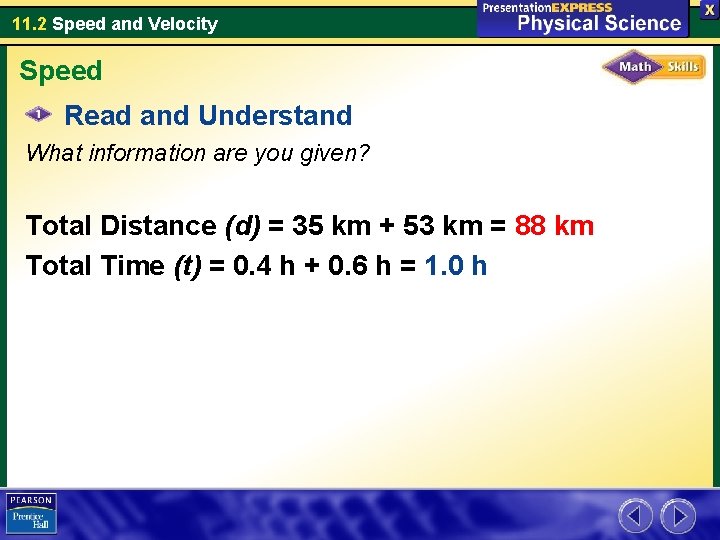 11. 2 Speed and Velocity Speed Read and Understand What information are you given?