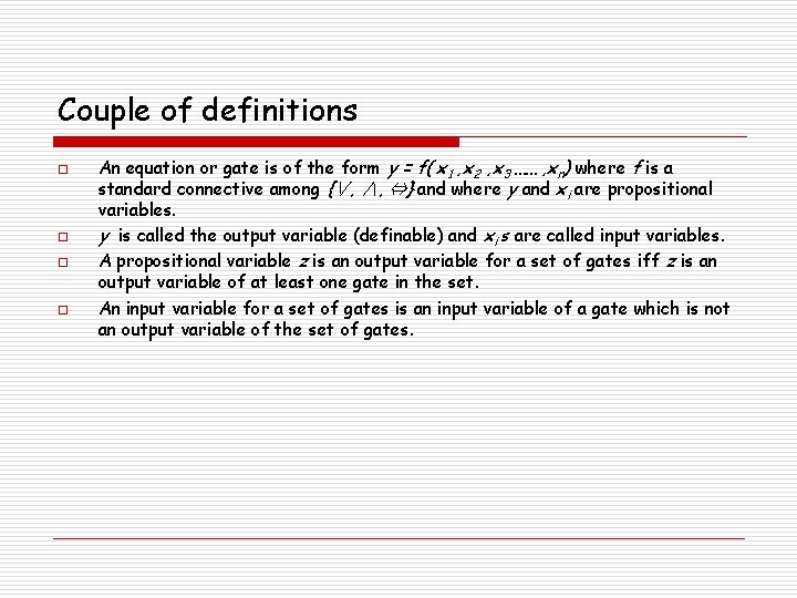 Couple of definitions o o An equation or gate is of the form y