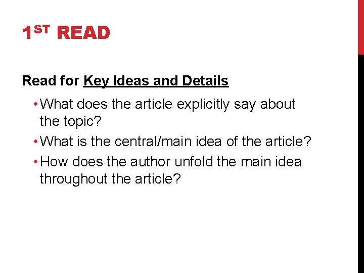 1 ST READ Read for Key Ideas and Details • What does the article