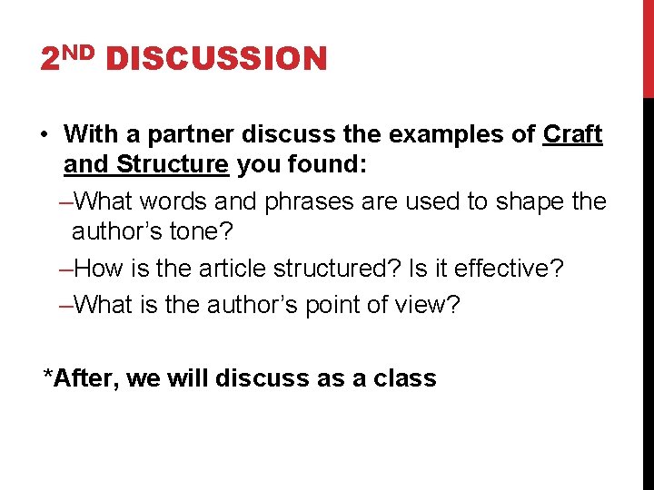 2 ND DISCUSSION • With a partner discuss the examples of Craft and Structure