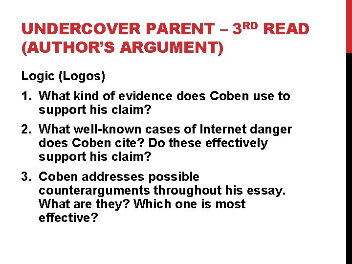 UNDERCOVER PARENT – 3 RD READ (AUTHOR’S ARGUMENT) Logic (Logos) 1. What kind of