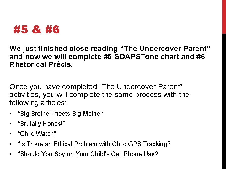 #5 & #6 We just finished close reading “The Undercover Parent” and now we