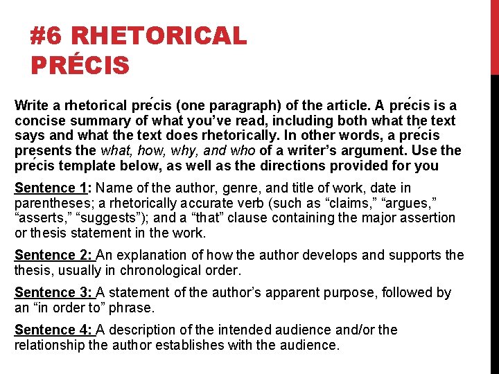 #6 RHETORICAL PRÉCIS Write a rhetorical pre cis (one paragraph) of the article. A