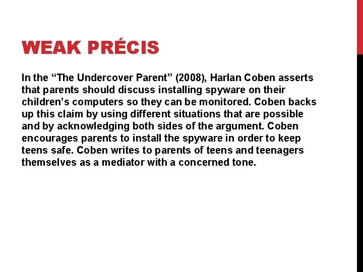 WEAK PRÉCIS In the “The Undercover Parent” (2008), Harlan Coben asserts that parents should