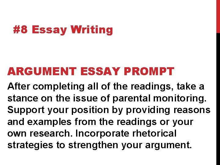 #8 Essay Writing ARGUMENT ESSAY PROMPT After completing all of the readings, take a