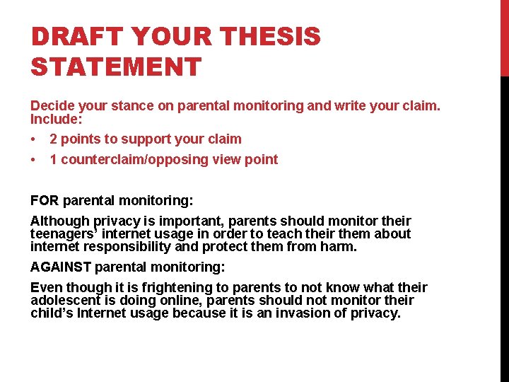 DRAFT YOUR THESIS STATEMENT Decide your stance on parental monitoring and write your claim.