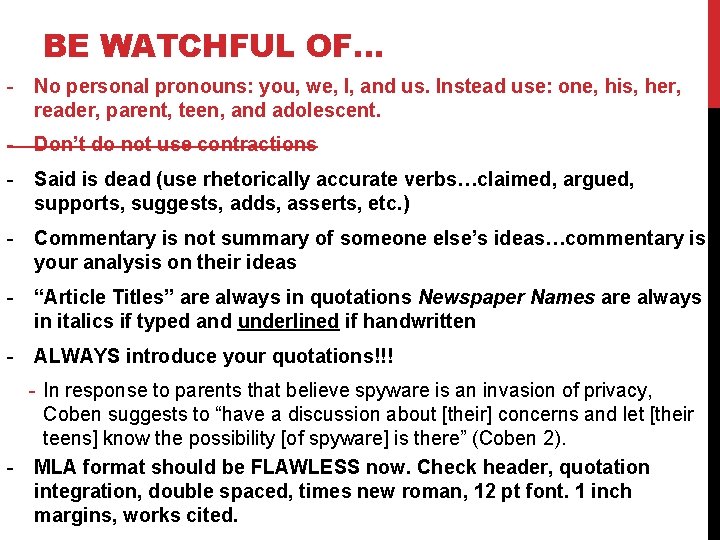 BE WATCHFUL OF… - No personal pronouns: you, we, I, and us. Instead use: