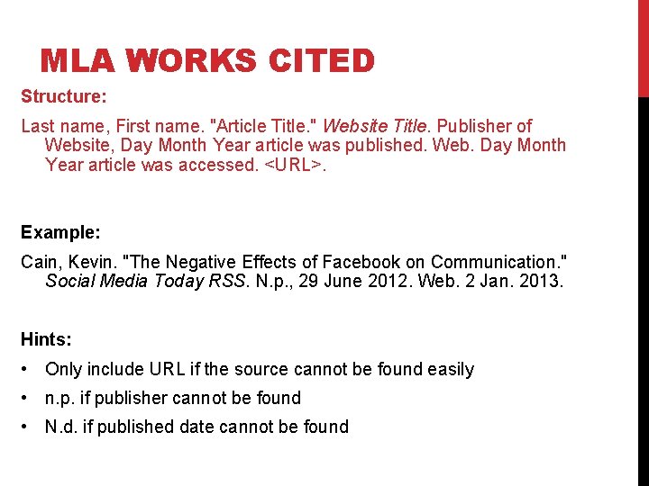 MLA WORKS CITED Structure: Last name, First name. "Article Title. " Website Title. Publisher