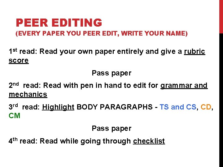 PEER EDITING (EVERY PAPER YOU PEER EDIT, WRITE YOUR NAME) 1 st read: Read