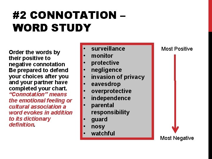 #2 CONNOTATION – WORD STUDY Order the words by their positive to negative connotation