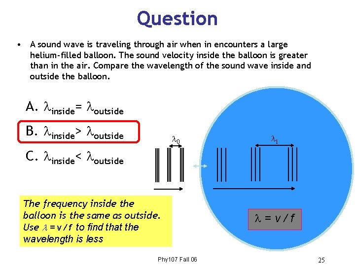 Question • A sound wave is traveling through air when in encounters a large
