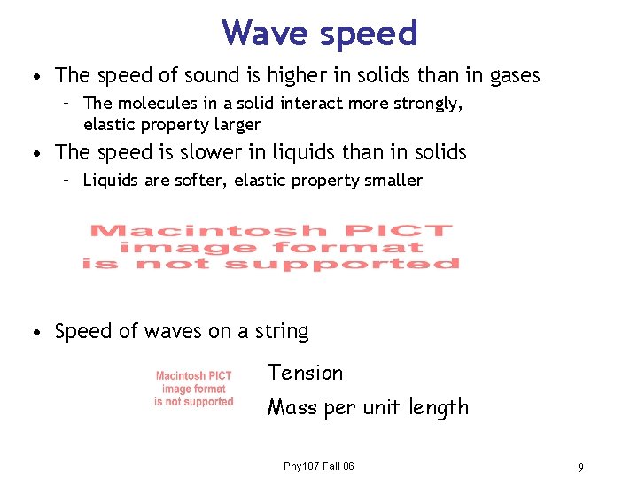 Wave speed • The speed of sound is higher in solids than in gases