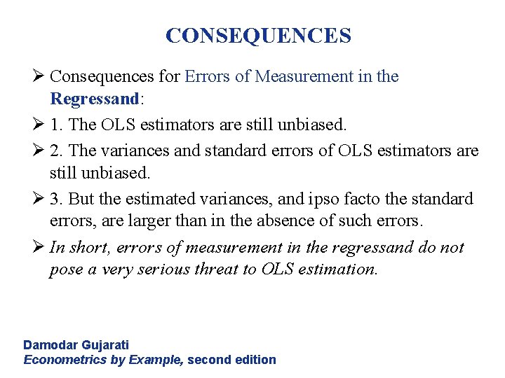 CONSEQUENCES Ø Consequences for Errors of Measurement in the Regressand: Ø 1. The OLS