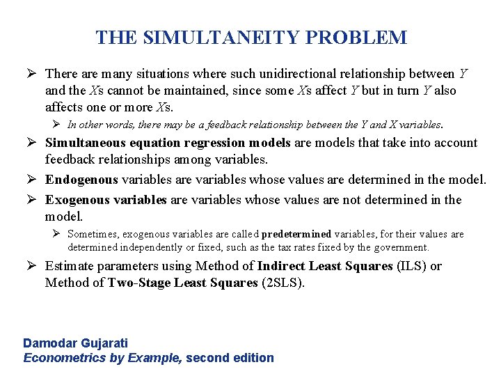 THE SIMULTANEITY PROBLEM Ø There are many situations where such unidirectional relationship between Y