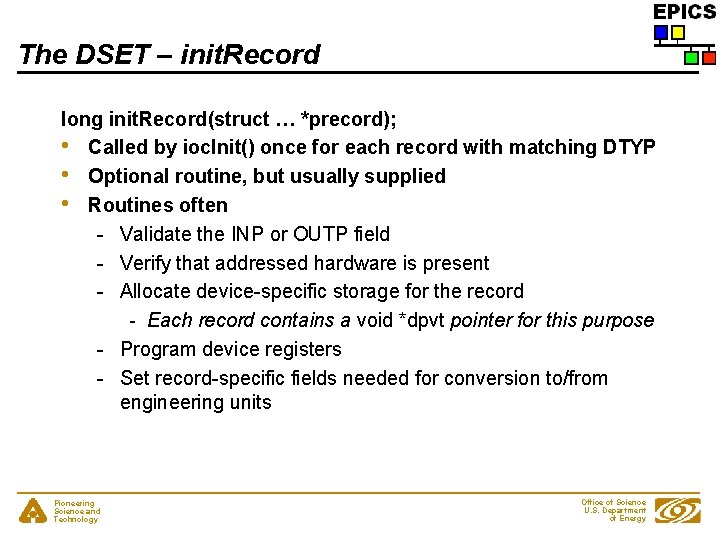 The DSET – init. Record long init. Record(struct … *precord); • Called by ioc.