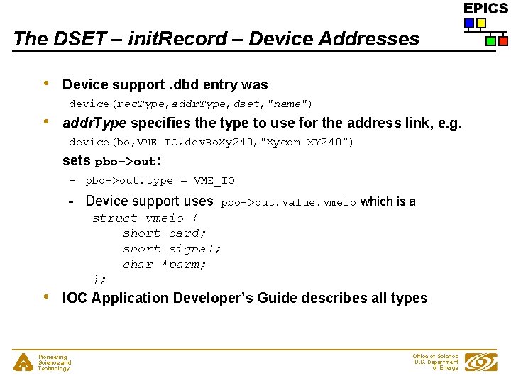 The DSET – init. Record – Device Addresses • Device support. dbd entry was