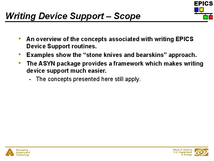 Writing Device Support – Scope • • • An overview of the concepts associated