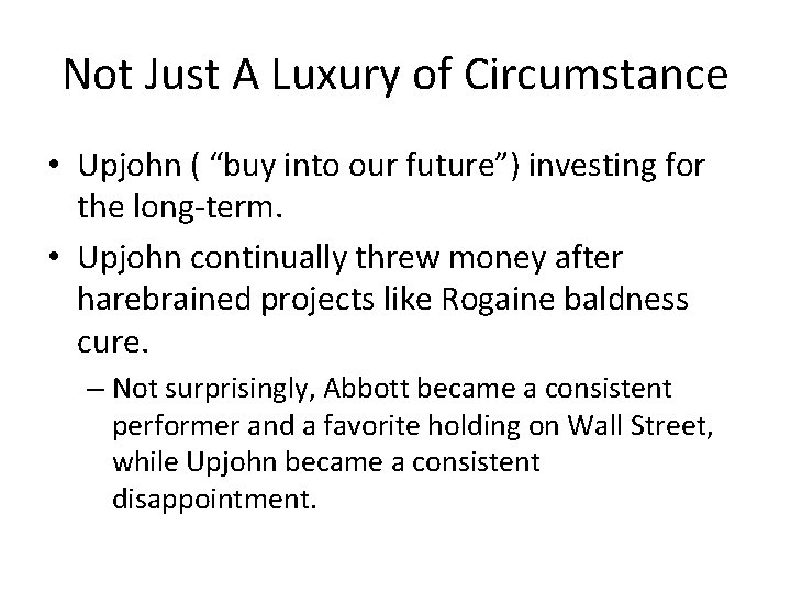 Not Just A Luxury of Circumstance • Upjohn ( “buy into our future”) investing