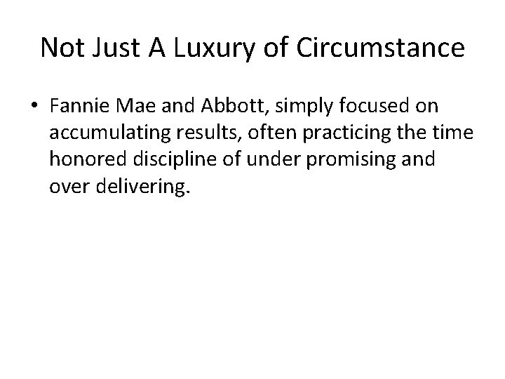 Not Just A Luxury of Circumstance • Fannie Mae and Abbott, simply focused on
