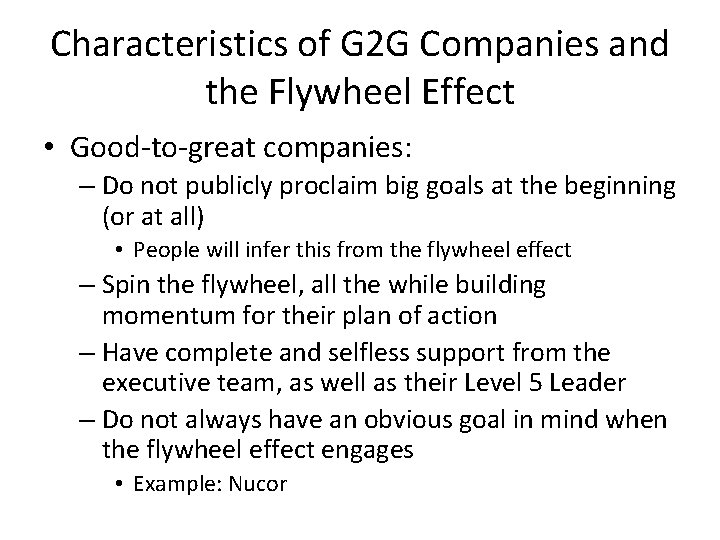 Characteristics of G 2 G Companies and the Flywheel Effect • Good-to-great companies: –
