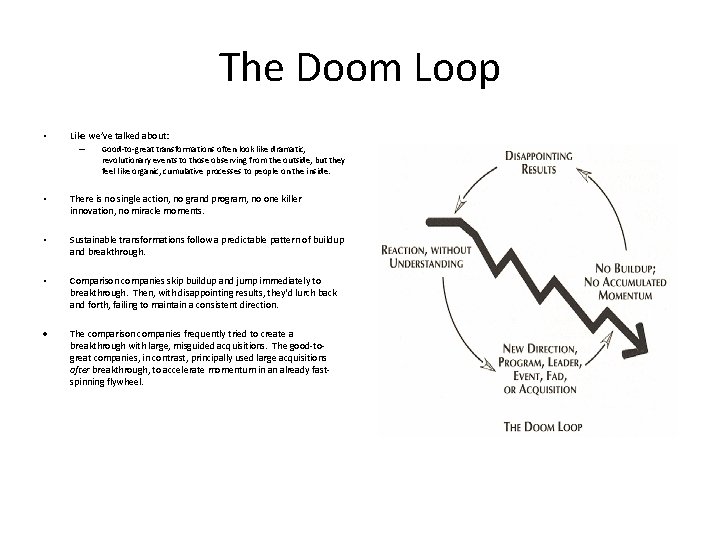 The Doom Loop • Like we’ve talked about: – Good-to-great transformations often look like