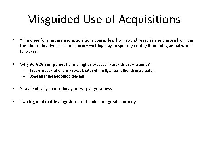 Misguided Use of Acquisitions • “The drive for mergers and acquisitions comes less from