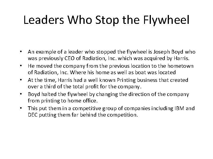 Leaders Who Stop the Flywheel • An example of a leader who stopped the