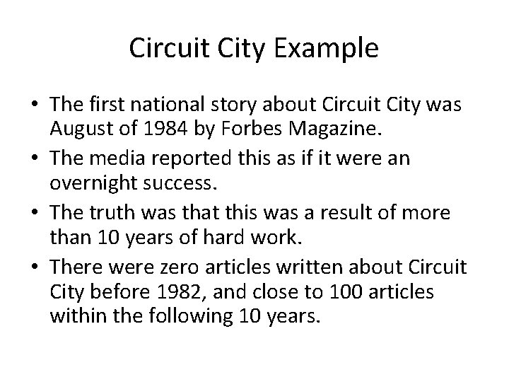 Circuit City Example • The first national story about Circuit City was August of