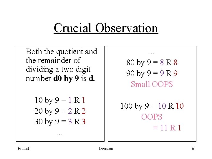 Crucial Observation Both the quotient and the remainder of dividing a two digit number