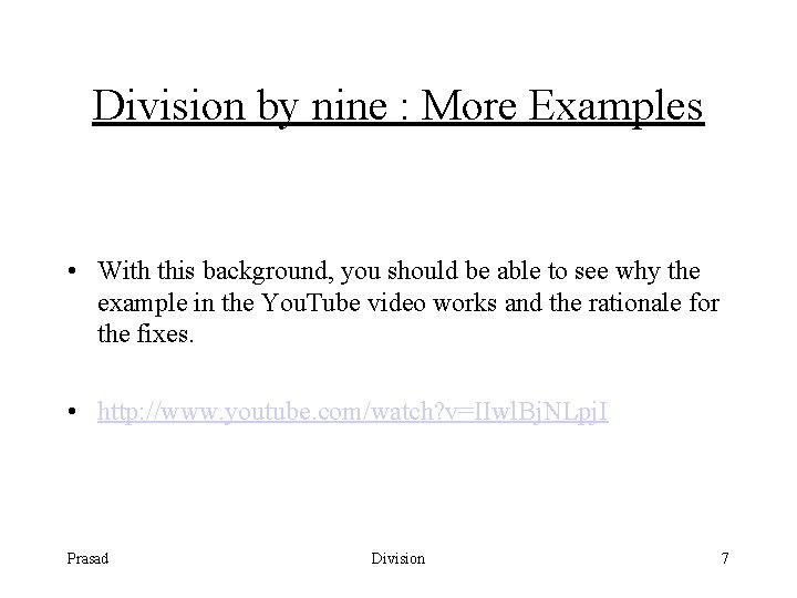 Division by nine : More Examples • With this background, you should be able