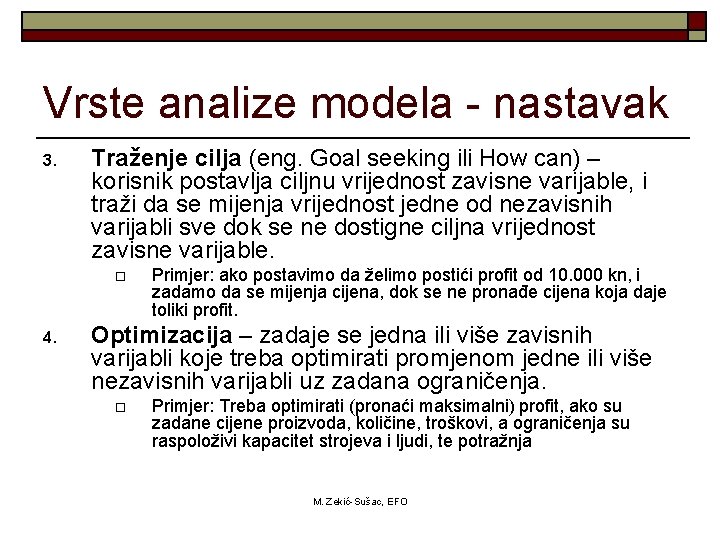 Vrste analize modela - nastavak 3. Traženje cilja (eng. Goal seeking ili How can)