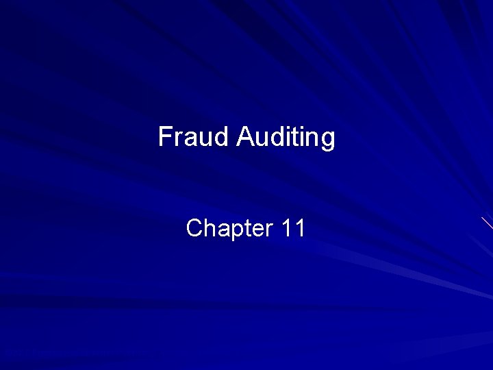 Fraud Auditing Chapter 11 © 2010 Prentice Hall Business Publishing, Auditing 13/e, Arens/Elder/Beasley 11