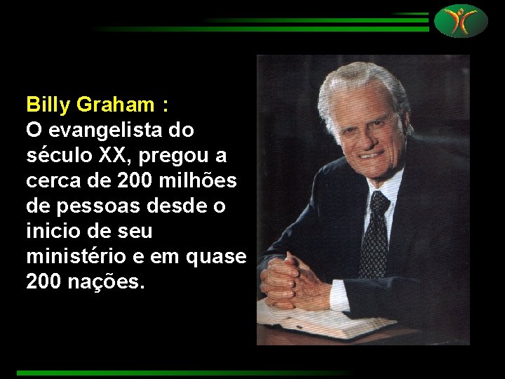 Billy Graham : O evangelista do século XX, pregou a cerca de 200 milhões