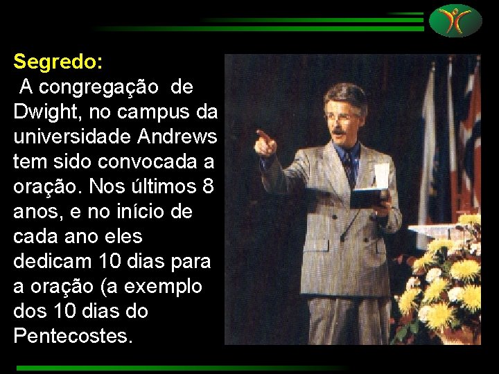 Segredo: A congregação de Dwight, no campus da universidade Andrews tem sido convocada a
