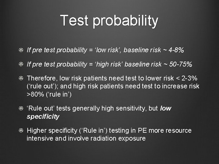 Test probability If pre test probability = ‘low risk’, baseline risk ~ 4 -8%