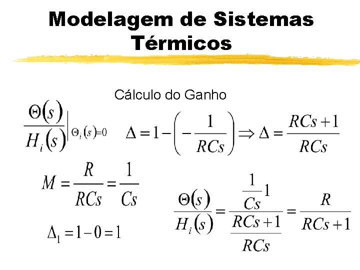 Modelagem de Sistemas Térmicos Cálculo do Ganho 